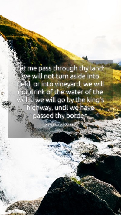 Picture 05 - Numbers 21:22 ASV Mobile Phone Wallpaper - Let me pass through thy land: we will not turn - Mobile Bible Verse Wallpaper