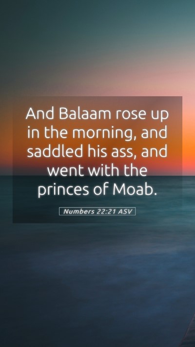 Picture 05 - Numbers 22:21 ASV Mobile Phone Wallpaper - And Balaam rose up in the morning, and saddled - Mobile Bible Verse Wallpaper