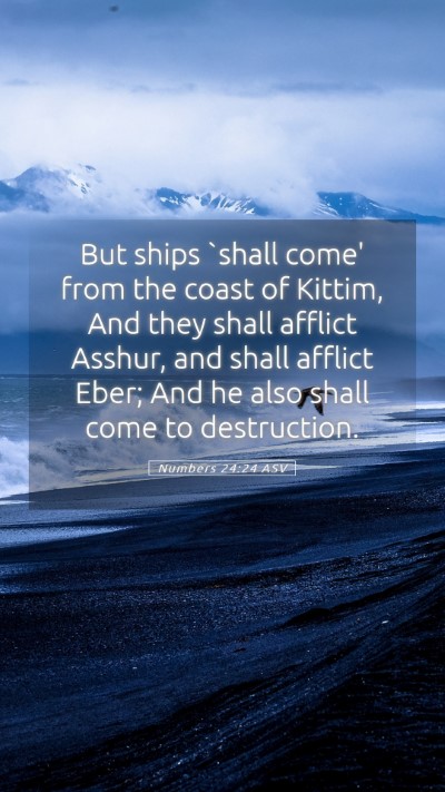 Picture 05 - Numbers 24:24 ASV Mobile Phone Wallpaper - But ships `shall come' from the coast of Kittim, - Mobile Bible Verse Wallpaper