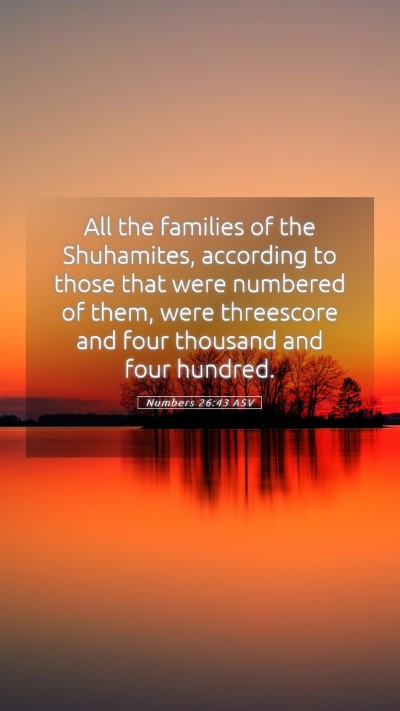 Picture 05 - Numbers 26:43 ASV Mobile Phone Wallpaper - All the families of the Shuhamites, according to - Mobile Bible Verse Wallpaper
