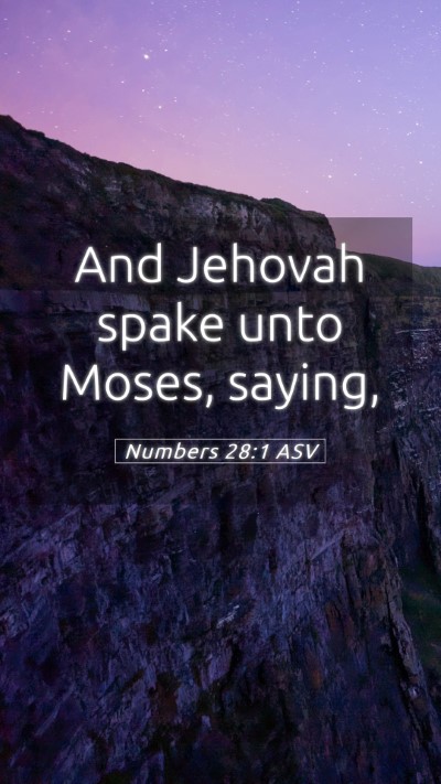 Picture 05 - Numbers 28:1 ASV Mobile Phone Wallpaper - And Jehovah spake unto Moses, - Mobile Bible Verse Wallpaper