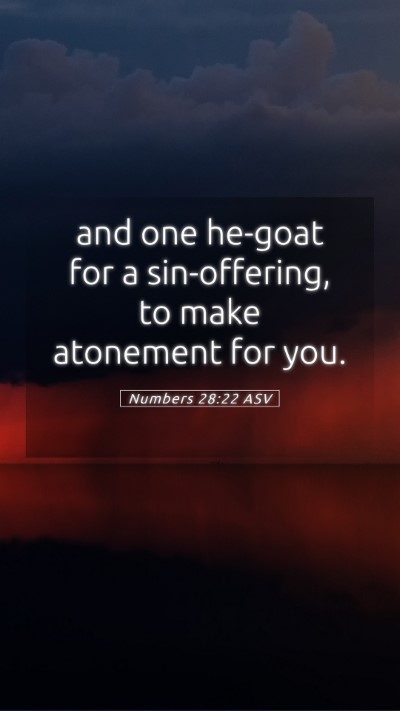 Picture 05 - Numbers 28:22 ASV Mobile Phone Wallpaper - and one he-goat for a sin-offering, to make - Mobile Bible Verse Wallpaper