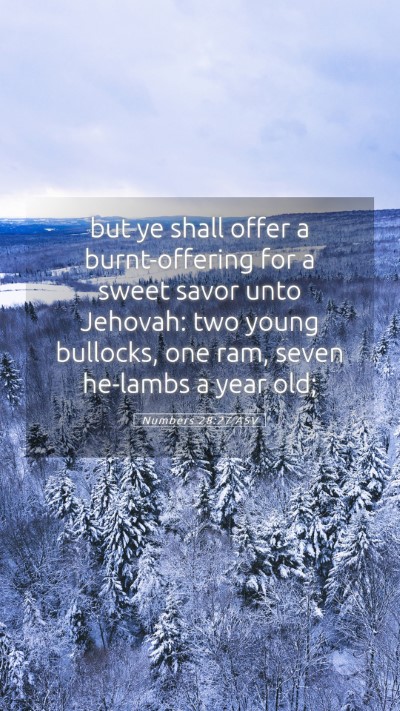 Picture 05 - Numbers 28:27 ASV Mobile Phone Wallpaper - but ye shall offer a burnt-offering for a sweet - Mobile Bible Verse Wallpaper