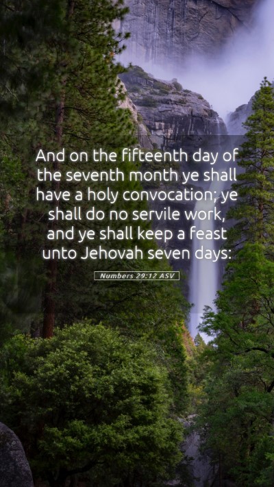 Picture 05 - Numbers 29:12 ASV Mobile Phone Wallpaper - And on the fifteenth day of the seventh month ye - Mobile Bible Verse Wallpaper