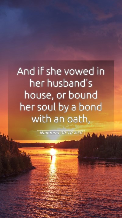 Picture 05 - Numbers 30:10 ASV Mobile Phone Wallpaper - And if she vowed in her husband's house, or bound - Mobile Bible Verse Wallpaper