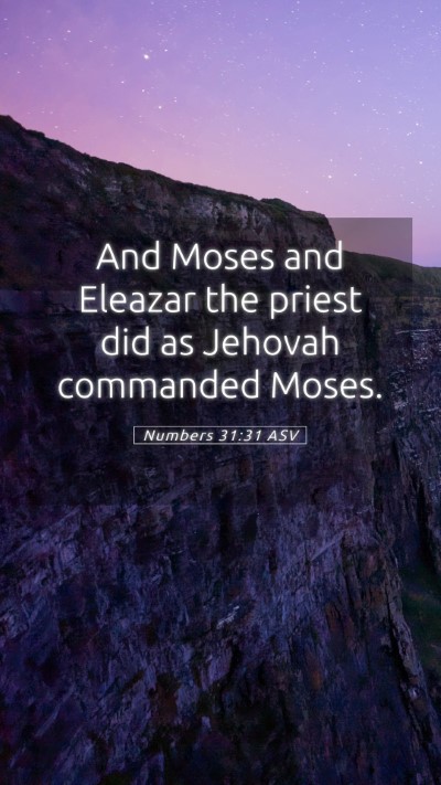 Picture 05 - Numbers 31:31 ASV Mobile Phone Wallpaper - And Moses and Eleazar the priest did as Jehovah - Mobile Bible Verse Wallpaper