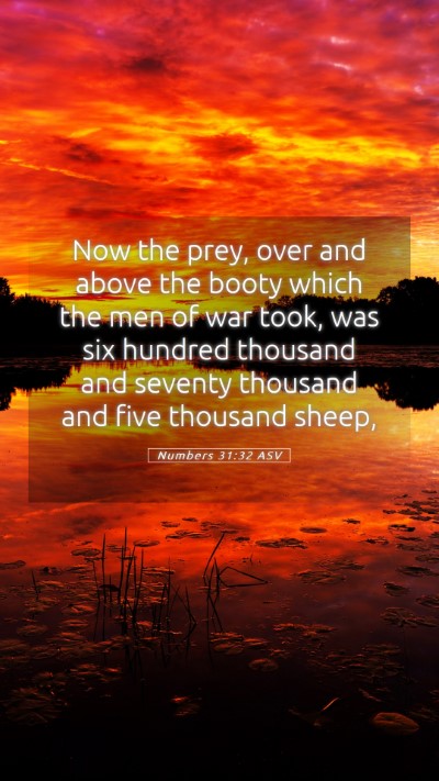 Picture 05 - Numbers 31:32 ASV Mobile Phone Wallpaper - Now the prey, over and above the booty which the - Mobile Bible Verse Wallpaper