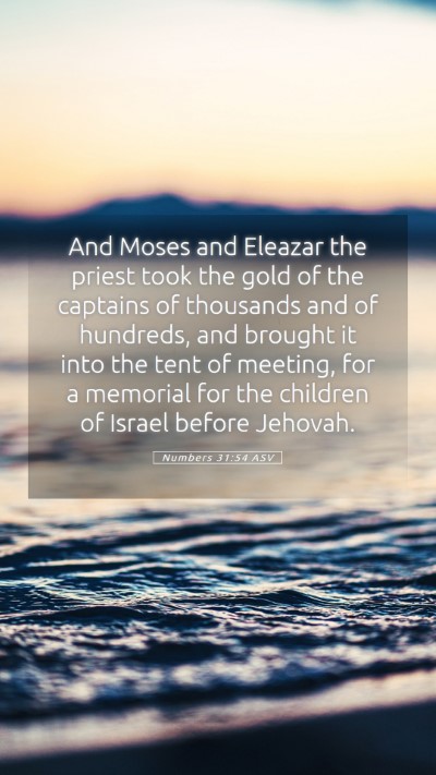 Picture 05 - Numbers 31:54 ASV Mobile Phone Wallpaper - And Moses and Eleazar the priest took the gold of - Mobile Bible Verse Wallpaper