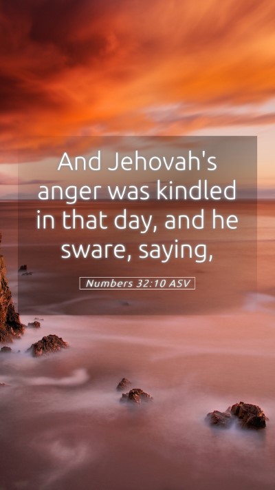 Picture 05 - Numbers 32:10 ASV Mobile Phone Wallpaper - And Jehovah's anger was kindled in that day, and - Mobile Bible Verse Wallpaper