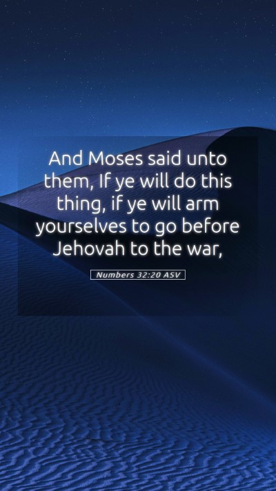 Picture 05 - Numbers 32:20 ASV Mobile Phone Wallpaper - And Moses said unto them, If ye will do this - Mobile Bible Verse Wallpaper