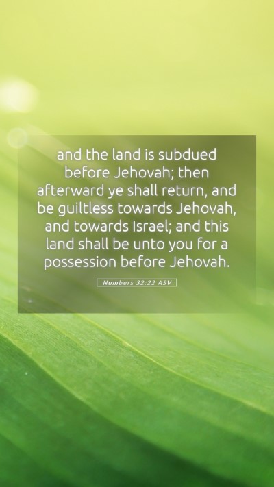 Picture 05 - Numbers 32:22 ASV Mobile Phone Wallpaper - and the land is subdued before Jehovah; then - Mobile Bible Verse Wallpaper
