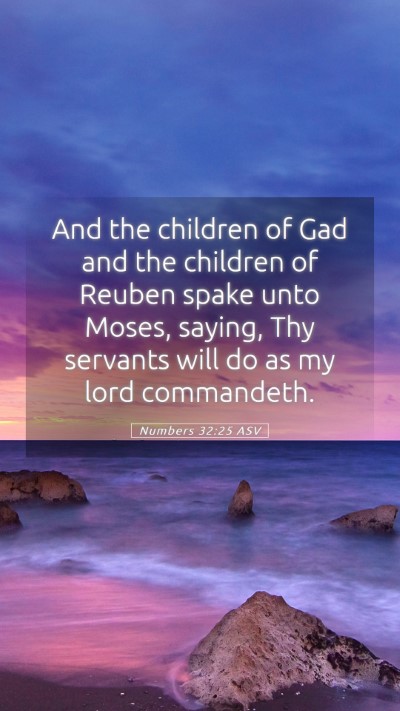 Picture 05 - Numbers 32:25 ASV Mobile Phone Wallpaper - And the children of Gad and the children of - Mobile Bible Verse Wallpaper