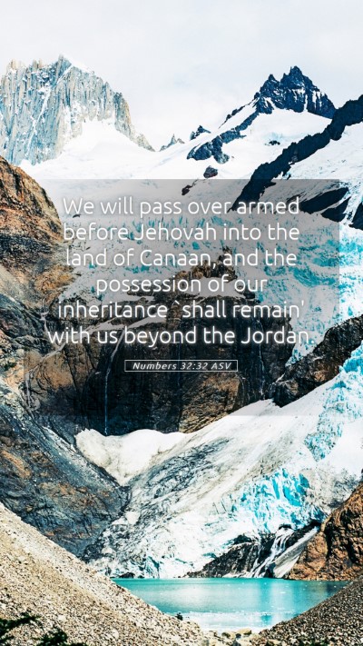 Picture 05 - Numbers 32:32 ASV Mobile Phone Wallpaper - We will pass over armed before Jehovah into the - Mobile Bible Verse Wallpaper