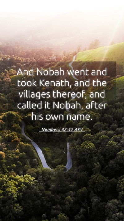 Picture 05 - Numbers 32:42 ASV Mobile Phone Wallpaper - And Nobah went and took Kenath, and the villages - Mobile Bible Verse Wallpaper