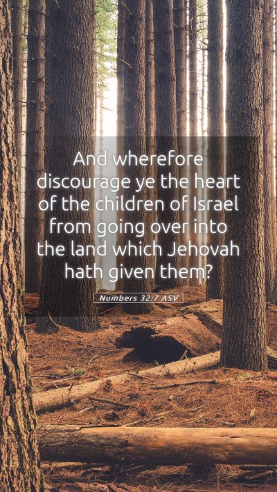 Picture 05 - Numbers 32:7 ASV Mobile Phone Wallpaper - And wherefore discourage ye the heart of the - Mobile Bible Verse Wallpaper