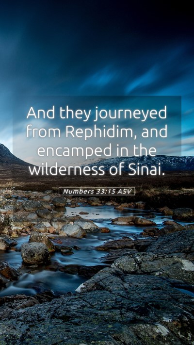 Picture 05 - Numbers 33:15 ASV Mobile Phone Wallpaper - And they journeyed from Rephidim, and encamped in - Mobile Bible Verse Wallpaper