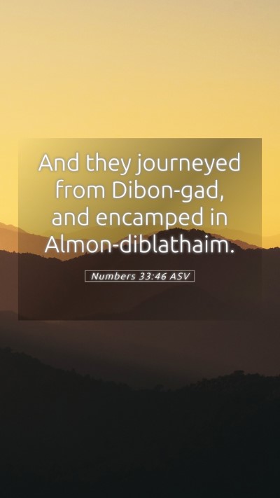 Picture 05 - Numbers 33:46 ASV Mobile Phone Wallpaper - And they journeyed from Dibon-gad, and encamped - Mobile Bible Verse Wallpaper