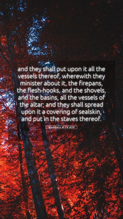 Picture 05 - Numbers 4:14 ASV Mobile Phone Wallpaper - and they shall put upon it all the vessels - Mobile Bible Verse Wallpaper