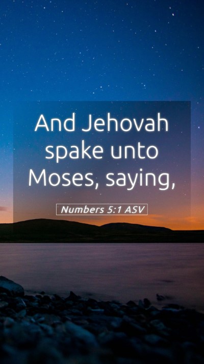 Picture 05 - Numbers 5:1 ASV Mobile Phone Wallpaper - And Jehovah spake unto Moses, - Mobile Bible Verse Wallpaper