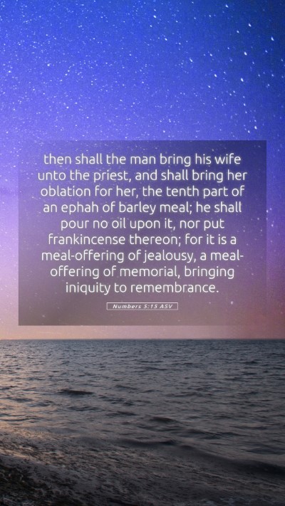 Picture 05 - Numbers 5:15 ASV Mobile Phone Wallpaper - then shall the man bring his wife unto the - Mobile Bible Verse Wallpaper