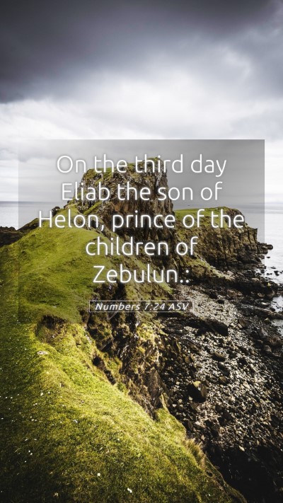 Picture 05 - Numbers 7:24 ASV Mobile Phone Wallpaper - On the third day Eliab the son of Helon, prince - Mobile Bible Verse Wallpaper