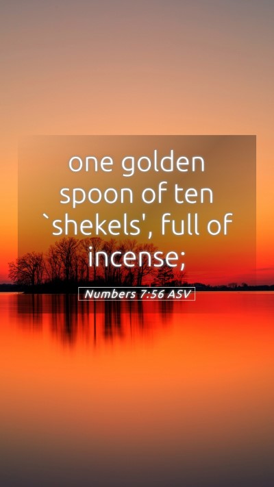 Picture 05 - Numbers 7:56 ASV Mobile Phone Wallpaper - one golden spoon of ten `shekels', full of - Mobile Bible Verse Wallpaper