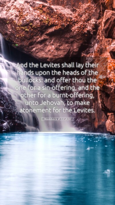 Picture 05 - Numbers 8:12 ASV Mobile Phone Wallpaper - And the Levites shall lay their hands upon the - Mobile Bible Verse Wallpaper
