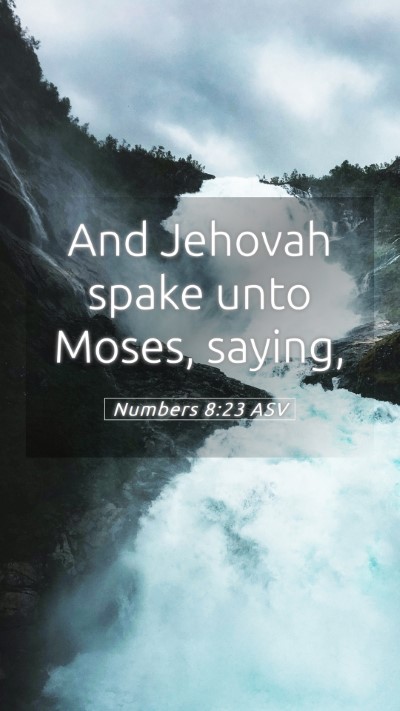 Picture 05 - Numbers 8:23 ASV Mobile Phone Wallpaper - And Jehovah spake unto Moses, - Mobile Bible Verse Wallpaper