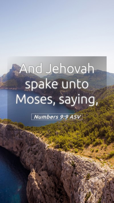 Picture 05 - Numbers 9:9 ASV Mobile Phone Wallpaper - And Jehovah spake unto Moses, - Mobile Bible Verse Wallpaper