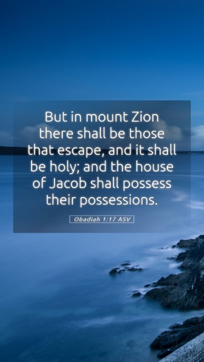 Picture 05 - Obadiah 1:17 ASV Mobile Phone Wallpaper - But in mount Zion there shall be those that - Mobile Bible Verse Wallpaper
