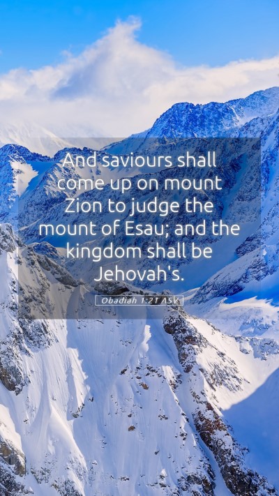 Picture 05 - Obadiah 1:21 ASV Mobile Phone Wallpaper - And saviours shall come up on mount Zion to judge - Mobile Bible Verse Wallpaper