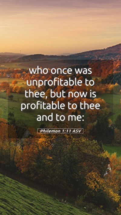 Picture 05 - Philemon 1:11 ASV Mobile Phone Wallpaper - who once was unprofitable to thee, but now is - Mobile Bible Verse Wallpaper