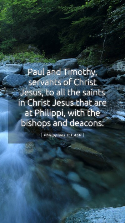 Picture 05 - Philippians 1:1 ASV Mobile Phone Wallpaper - Paul and Timothy, servants of Christ Jesus, to - Mobile Bible Verse Wallpaper