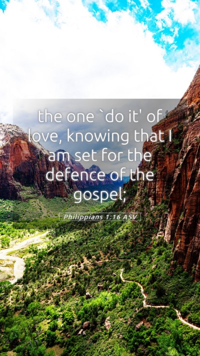Picture 05 - Philippians 1:16 ASV Mobile Phone Wallpaper - the one `do it' of love, knowing that I am set - Mobile Bible Verse Wallpaper