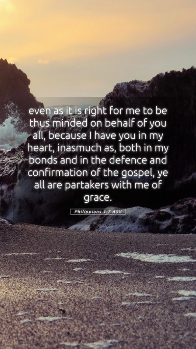 Picture 05 - Philippians 1:7 ASV Mobile Phone Wallpaper - even as it is right for me to be thus minded on - Mobile Bible Verse Wallpaper