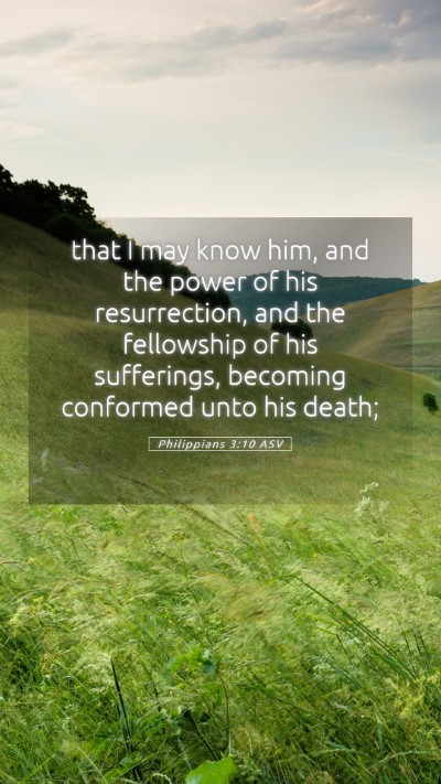 Picture 05 - Philippians 3:10 ASV Mobile Phone Wallpaper - that I may know him, and the power of his - Mobile Bible Verse Wallpaper