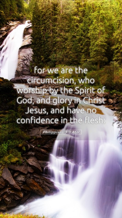 Picture 05 - Philippians 3:3 ASV Mobile Phone Wallpaper - for we are the circumcision, who worship by the - Mobile Bible Verse Wallpaper