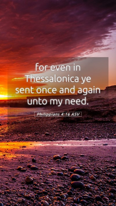 Picture 05 - Philippians 4:16 ASV Mobile Phone Wallpaper - for even in Thessalonica ye sent once and again - Mobile Bible Verse Wallpaper
