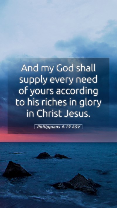 Picture 05 - Philippians 4:19 ASV Mobile Phone Wallpaper - And my God shall supply every need of yours - Mobile Bible Verse Wallpaper