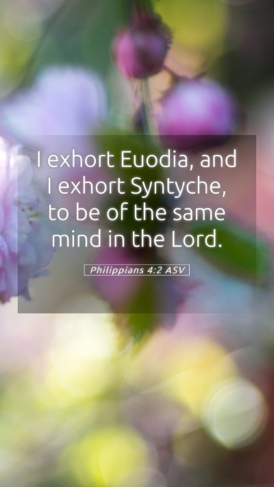 Picture 05 - Philippians 4:2 ASV Mobile Phone Wallpaper - I exhort Euodia, and I exhort Syntyche, to be of - Mobile Bible Verse Wallpaper
