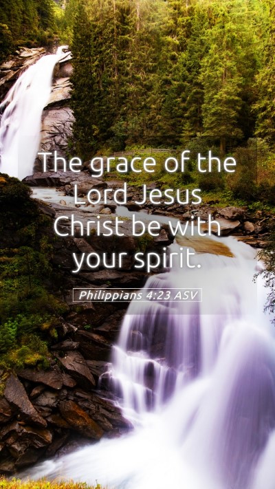 Picture 05 - Philippians 4:23 ASV Mobile Phone Wallpaper - The grace of the Lord Jesus Christ be with your - Mobile Bible Verse Wallpaper