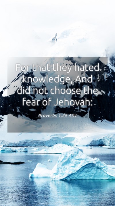 Picture 05 - Proverbs 1:29 ASV Mobile Phone Wallpaper - For that they hated knowledge, And did not choose - Mobile Bible Verse Wallpaper