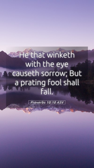 Picture 05 - Proverbs 10:10 ASV Mobile Phone Wallpaper - He that winketh with the eye causeth sorrow; But - Mobile Bible Verse Wallpaper