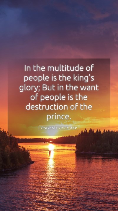 Picture 05 - Proverbs 14:28 ASV Mobile Phone Wallpaper - In the multitude of people is the king's glory; - Mobile Bible Verse Wallpaper