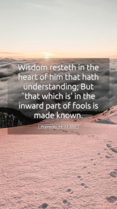 Picture 05 - Proverbs 14:33 ASV Mobile Phone Wallpaper - Wisdom resteth in the heart of him that hath - Mobile Bible Verse Wallpaper