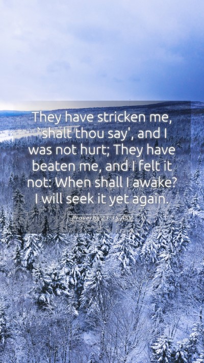 Picture 05 - Proverbs 23:35 ASV Mobile Phone Wallpaper - They have stricken me, `shalt thou say', and I - Mobile Bible Verse Wallpaper