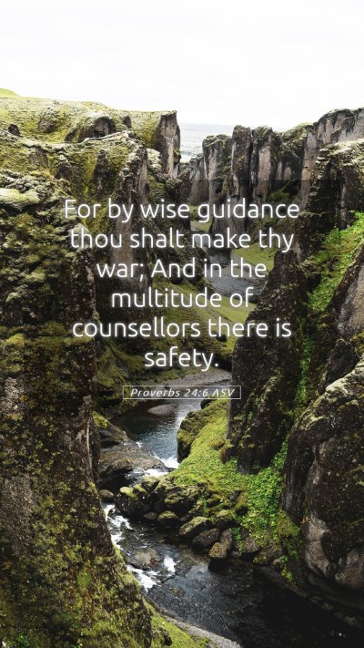 Picture 05 - Proverbs 24:6 ASV Mobile Phone Wallpaper - For by wise guidance thou shalt make thy war; And - Mobile Bible Verse Wallpaper