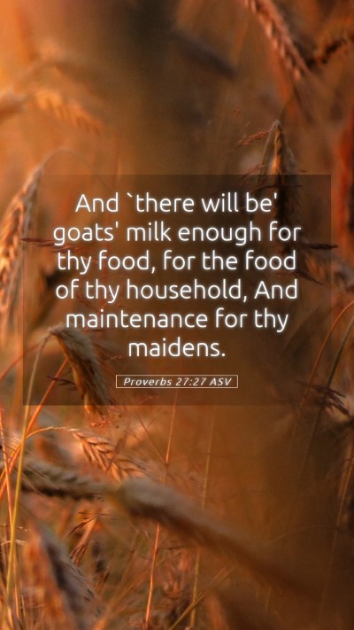 Picture 05 - Proverbs 27:27 ASV Mobile Phone Wallpaper - And `there will be' goats' milk enough for thy - Mobile Bible Verse Wallpaper