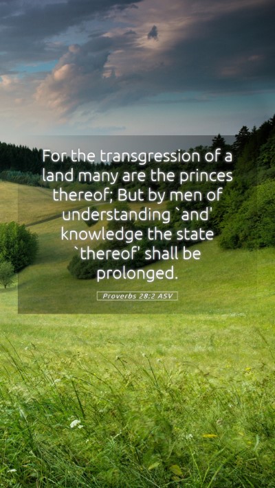 Picture 05 - Proverbs 28:2 ASV Mobile Phone Wallpaper - For the transgression of a land many are the - Mobile Bible Verse Wallpaper
