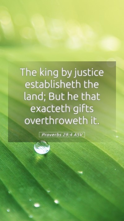 Picture 05 - Proverbs 29:4 ASV Mobile Phone Wallpaper - The king by justice establisheth the land; But he - Mobile Bible Verse Wallpaper